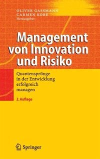 Management von Innovation und Risiko: Quantensprünge in der Entwicklung erfolgreich managen