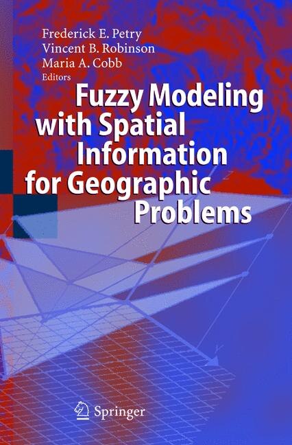 Front cover_Fuzzy Modeling With Spatial Information For Geographic Problems