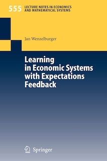 Front cover_Learning In Economic Systems With Expectations Feedback