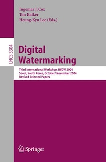 Digital Watermarking: Third International Workshop, IWDW 2004, Seoul, Korea, October 30 - November 1, 2004, Revised Selected Papers