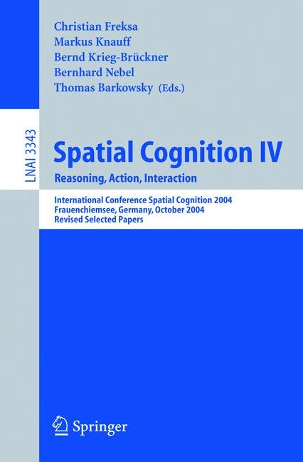 Front cover_Spatial Cognition IV, Reasoning, Action, Interaction