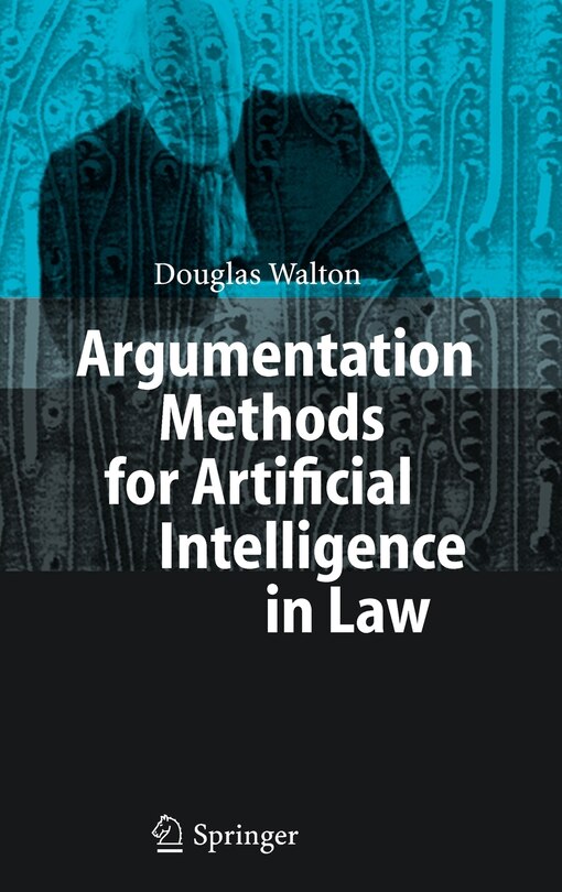 Front cover_Argumentation Methods For Artificial Intelligence In Law