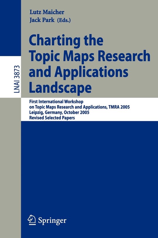 Front cover_Charting the Topic Maps Research and Applications Landscape