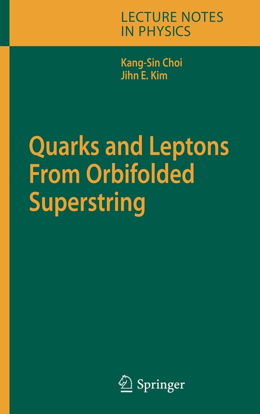 Couverture_Quarks And Leptons From Orbifolded Superstring