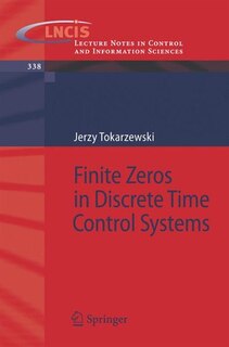Front cover_Finite Zeros in Discrete Time Control Systems