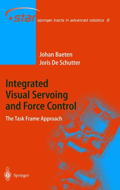 Front cover_Integrated Visual Servoing and Force Control