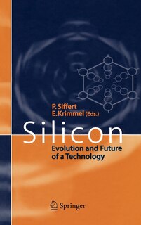 Silicon: Evolution and Future of a Technology