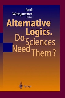 Front cover_Alternative Logics. Do Sciences Need Them?