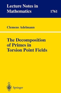 Couverture_The Decomposition of Primes in Torsion Point Fields