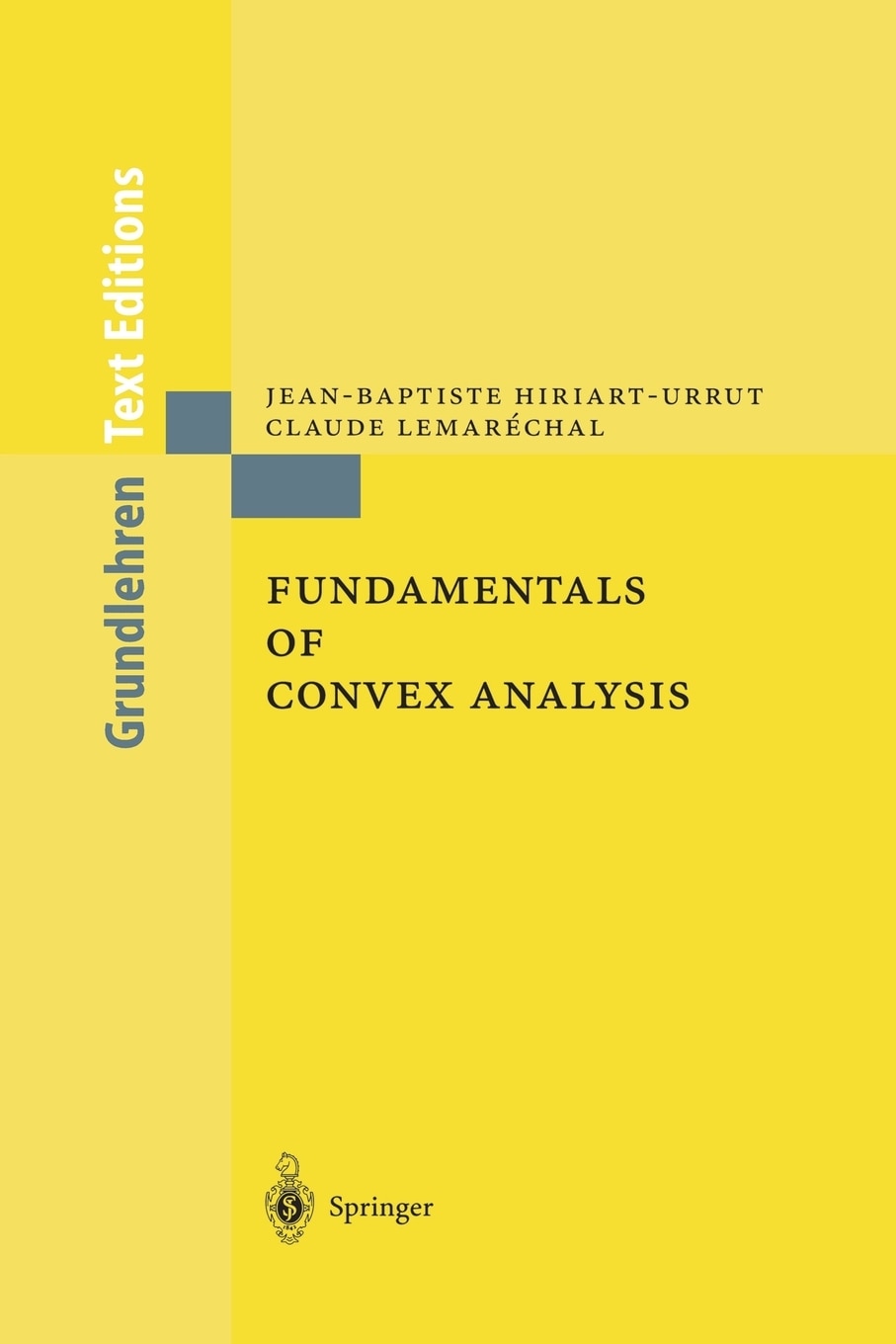 Fundamentals of Convex Analysis (Grundlehren Text Editions