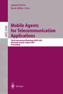 Mobile Agents for Telecommunication Applications: Third International Workshop, MATA 2001, Montreal, Canada, August 14-16, 2001. Proceedings