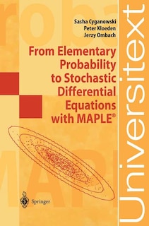 Front cover_From Elementary Probability To Stochastic Differential Equations With Maple