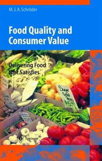 Food Quality And Consumer Value: Delivering Food That Satisfies