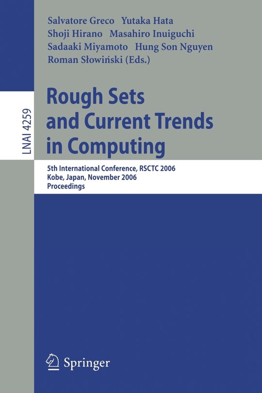 Rough Sets and Current Trends in Computing: 5th International Conference, RSCTC 2006, Kobe, Japan, November 6-8, 2006, Proceedings