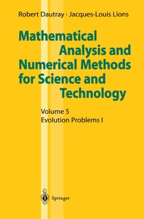Mathematical Analysis and Numerical Methods for Science and Technology: Volume 5: Evolution Problems I