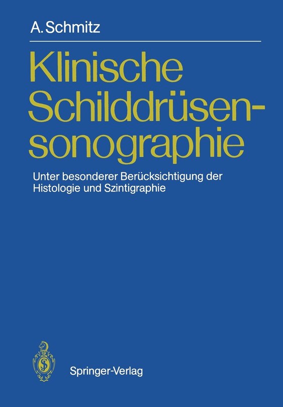 Klinische Schilddrüsensonographie: Unter besonderer Berücksichtigung der Histologie und Szintigraphie