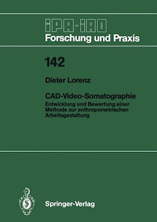 Cad-video-somatographie: Entwicklung Und Bewertung Einer Methode Zur Anthropometrischen Arbeitsgestaltung