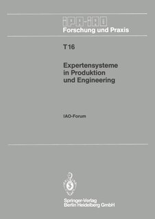 Expertensysteme In Produktion Und Engineering: Iao-forum 25. April 1990 In Stuttgart