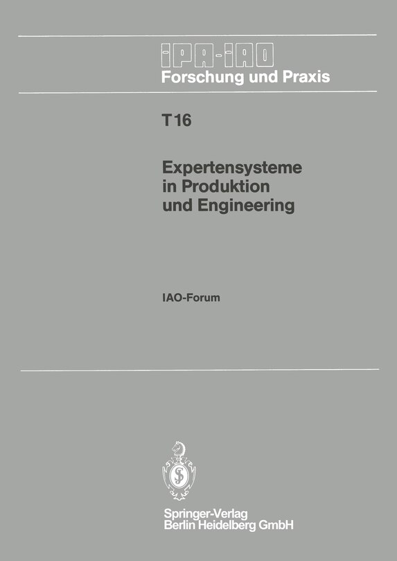 Expertensysteme In Produktion Und Engineering: Iao-forum 25. April 1990 In Stuttgart