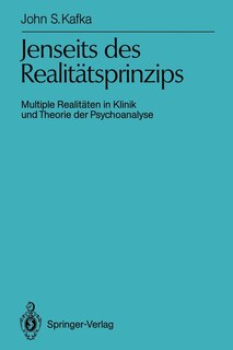 Jenseits Des Realitätsprinzips: Multiple Realitäten In Klinik Und Theorie Der Psychoanalyse