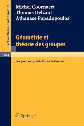 Geometrie et theorie des groupes: Les groupes hyperboliques de Gromov