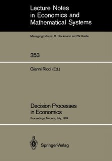 Decision Processes in Economics: Proceedings of the VI Italian Conference on Game Theory, Held in Modena, Italy, October 9–10, 1989