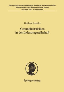 Gesundheitsrisiken in der Industriegesellschaft: Vorgetragen in der Sitzung vom 1. Dezember 1990