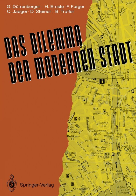 Das Dilemma Der Modernen Stadt: Theoretische Überlegungen Zur Stadtentwicklung -- Dargestellt Am Beispiel Zürichs