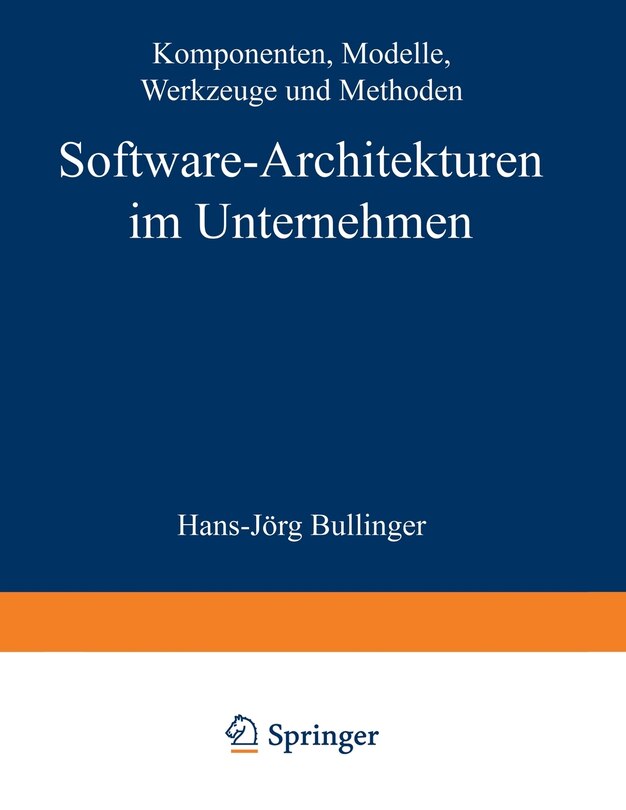 Software-Architekturen im Unternehmen: Komponenten, Modelle, Werkzeuge und Methoden