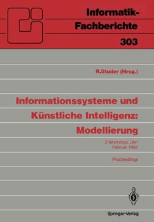 Informationssysteme Und Künstliche Intelligenz: Modellierung: 2. Workshop Ulm, 24.-26. Februar 1992 Proceedings