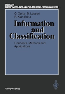 Information and Classification: Concepts, Methods and Applications Proceedings of the 16th Annual Conference of the Gesellschaft Für Klassifikation E.V. University of Dortmund, April 1-3, 1992