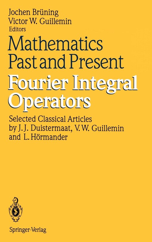 Mathematics Past and Present Fourier Integral Operators