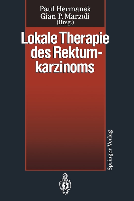 Lokale Therapie des Rektumkarzinoms: Verfahren in kurativer Intention