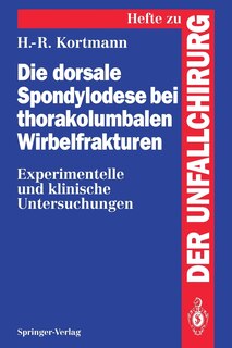 Front cover_Die dorsale Spondylodese bei thorakolumbalen Wirbelfrakturen