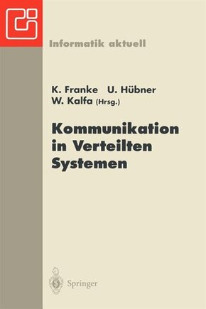 Kommunikation in Verteilten Systemen: Neue Länder — Neue Netze — Neue Dienste. GI/ITG-Fachtagung Chemnitz-Zwickau, 22.–24. Februar 1995