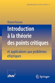 Introduction à la théorie des points critiques: et applications aux problèmes elliptiques