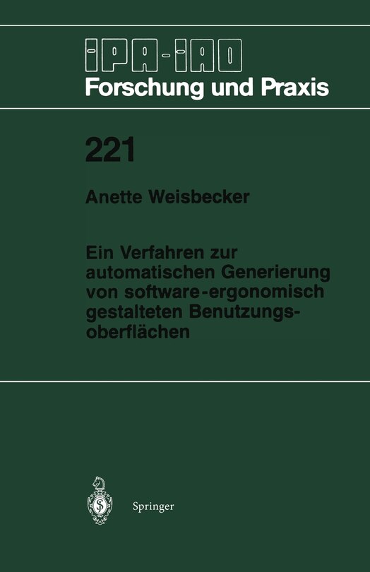 Ein Verfahren zur automatischen Generierung von software-ergonomisch gestalteten Benutzungsoberflächen