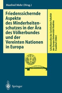 Front cover_Friedenssichernde Aspekte des Minderheitenschutzes in der Ära des Völkerbundes und der Vereinten Nationen in Europa