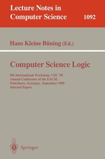 Computer Science Logic: 9th International Workshop, CSl '95, Annual Conference of the EACSL Paderborn, Germany, September 22-29, 1995. Selected Papers