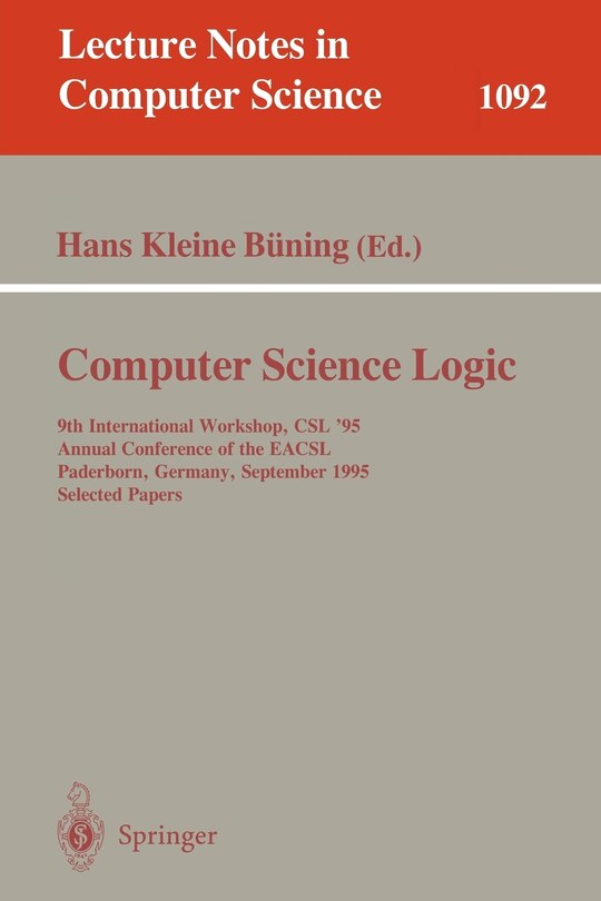 Computer Science Logic: 9th International Workshop, CSl '95, Annual Conference of the EACSL Paderborn, Germany, September 22-29, 1995. Selected Papers