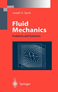 Fluid Mechanics: Problems And Solutions