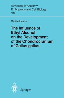 Front cover_The Influence of Ethyl Alcohol on the Development of the Chondrocranium of Gallus gallus