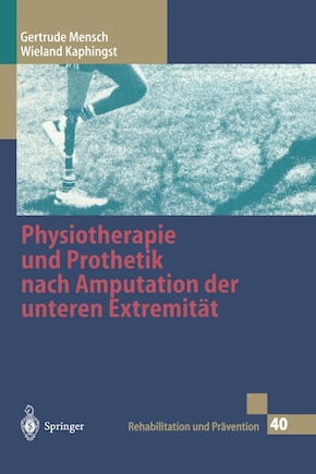 Physiotherapie Und Prothetik Nach Amputation Der Unteren Extremität