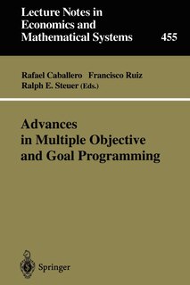 Advances in Multiple Objective and Goal Programming: Proceedings of the Second International Conference on Multi-Objective Programming and Goal Programming, Torremolinos, Spain, May 16-18, 1996