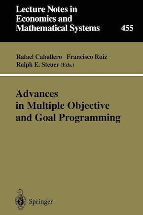 Advances in Multiple Objective and Goal Programming: Proceedings of the Second International Conference on Multi-Objective Programming and Goal Programming, Torremolinos, Spain, May 16–18, 1996