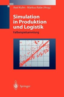 Simulation in Produktion und Logistik: Fallbeispielsammlung