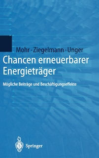 Chancen erneuerbarer Energieträger: Mögliche Beiträge und Beschäftigungseffekte