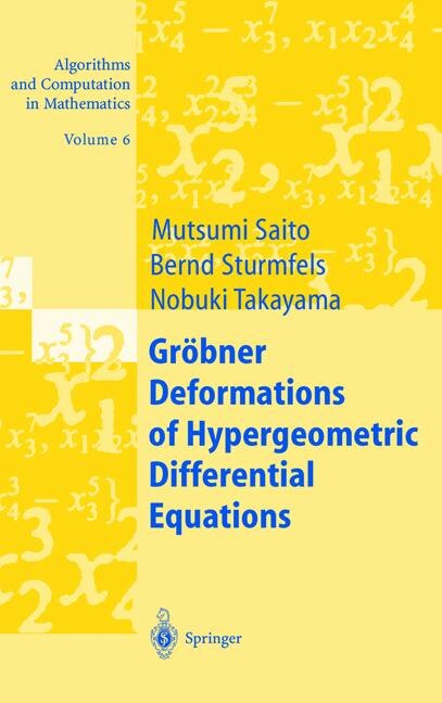 Front cover_Grobner Deformations Of Hypergeometric Differential Equations