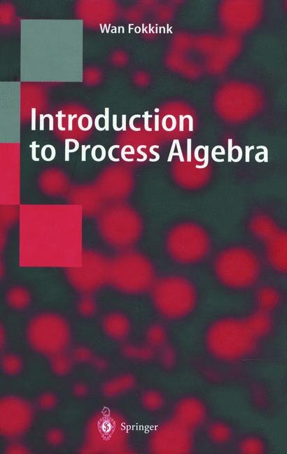 Front cover_Introduction To Process Algebra
