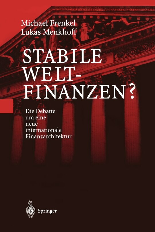 Stabile Weltfinanzen?: Die Debatte Um Eine Neue Internationale Finanzarchitektur